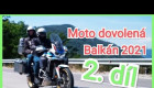 Moto dovolená Balkán 2021 2. díl
