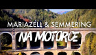 Mariazell & Semmering NA motorce 2021 (Podzimní mototrip Štýrskem a Dolním Rakouskem)