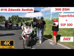 #16 Zdeněk Sedlák - Superbike, SSP 300 - 300 ZGH, 21.-22.05.2022 Hořice