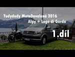 MotoDovolená 2016, Alpy a Lago di Garda 1.díl (motovlog)