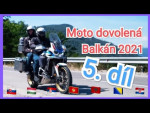 Moto dovolená Balkán 2021 5. díl
