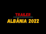 Trailer - Albania 2022